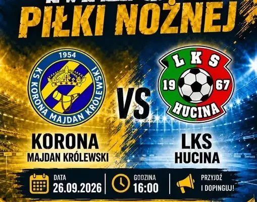 Korona Majdan Królewski zagra z LKS Hucina w 6. kolejce