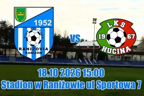 Raniżovia podejmie LKS Hucina. Kibice, szykujcie się na niedzielny mecz!